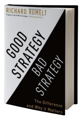 Good Strategy Bad Strategy: The Difference and Why It Matters ...