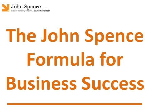 The John Spence Formula for Business Success