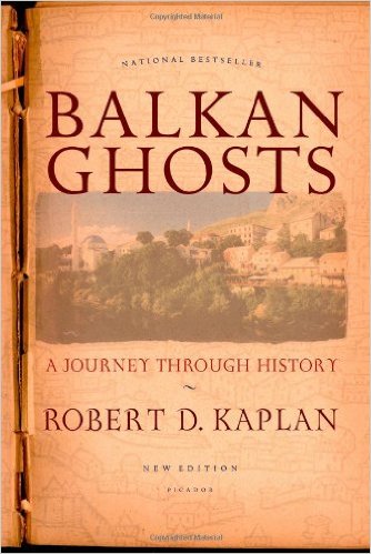 Balkan Ghosts by Robert D. Kaplan