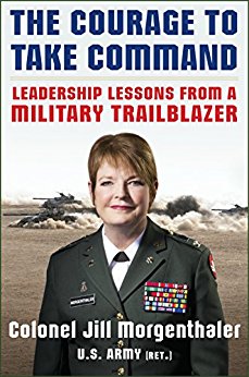 The Courage to Take Command: Leadership Lessons from a Military ...