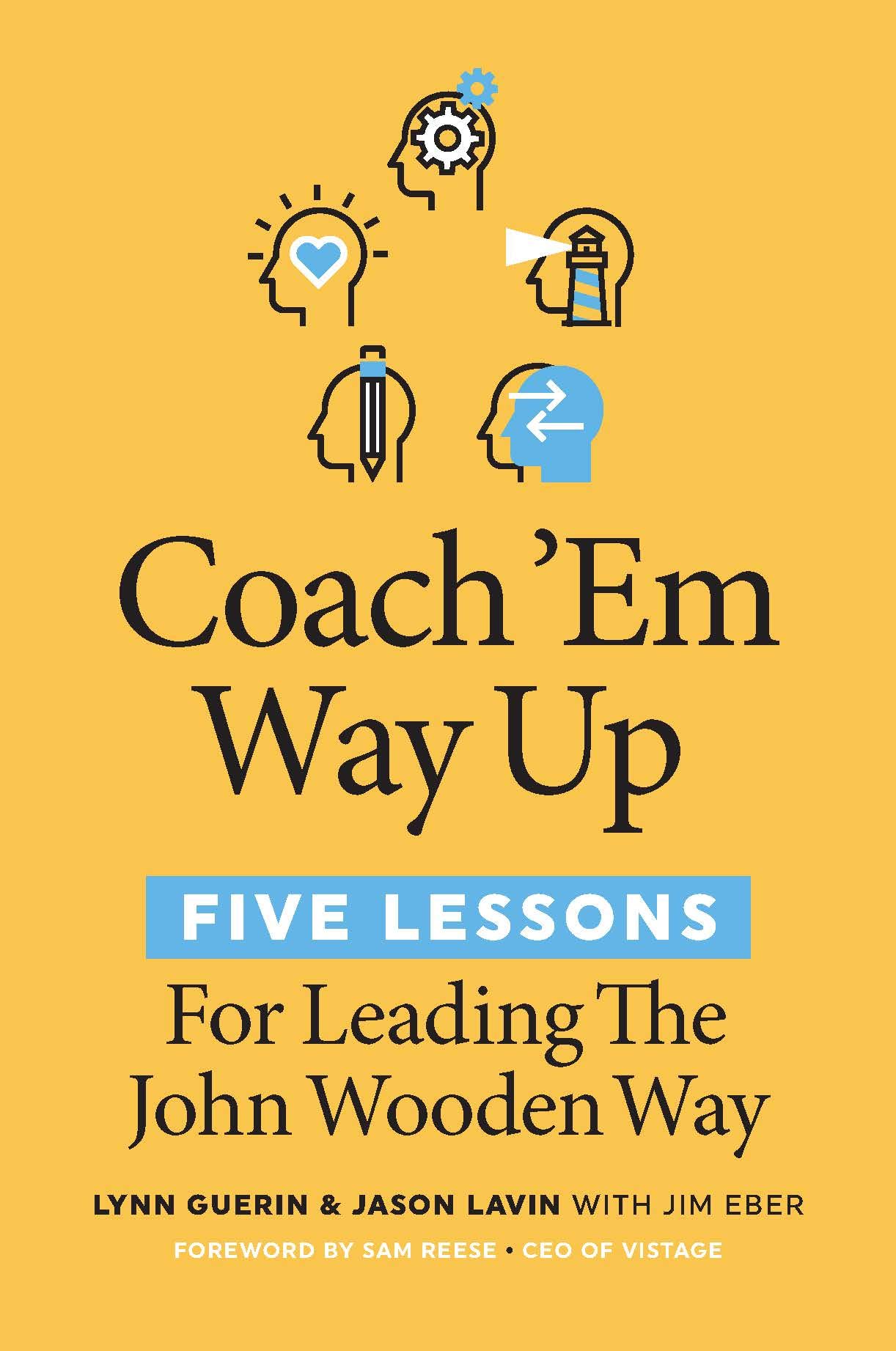 Coach 'Em Way Up: 5 Lessons for Leading the John Wooden Way - BigSpeak ...