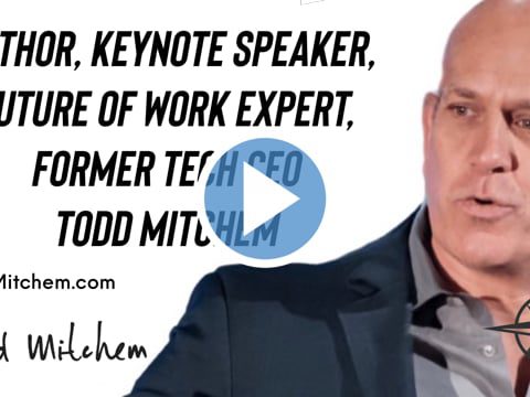 DEMO for Author, Former Tech CEO, Speaker, Future of Work Expert, Todd Mitchem