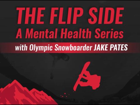 The Flip Side: A mental health series with olympic snowboarder Jake Pates