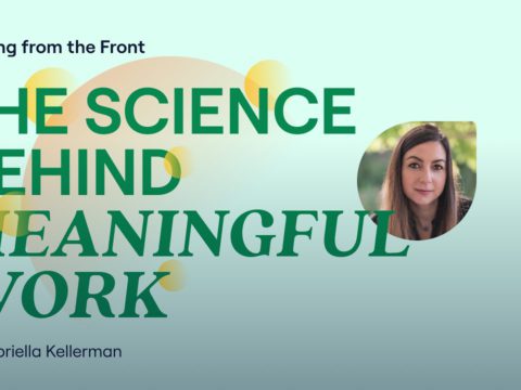 The Science Behind Meaningful Work with Dr. Gabriella Kellerman | Leading from the Front Episode 2