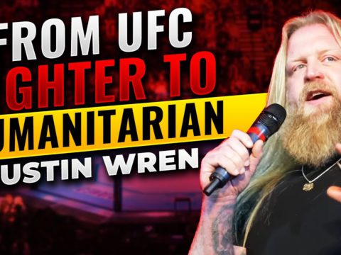 From UFC Fighter to Humanitarian: Justin Wren’s Incredible Story