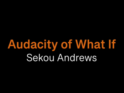 Audacity of What If – Sekou Andrews