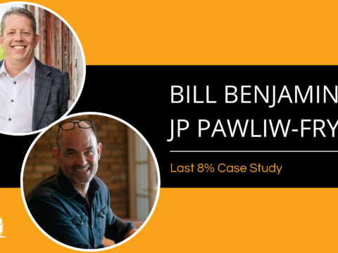 Bill Benjamin and JP Pawliw-Fry – Last 8% Culture System Case Study