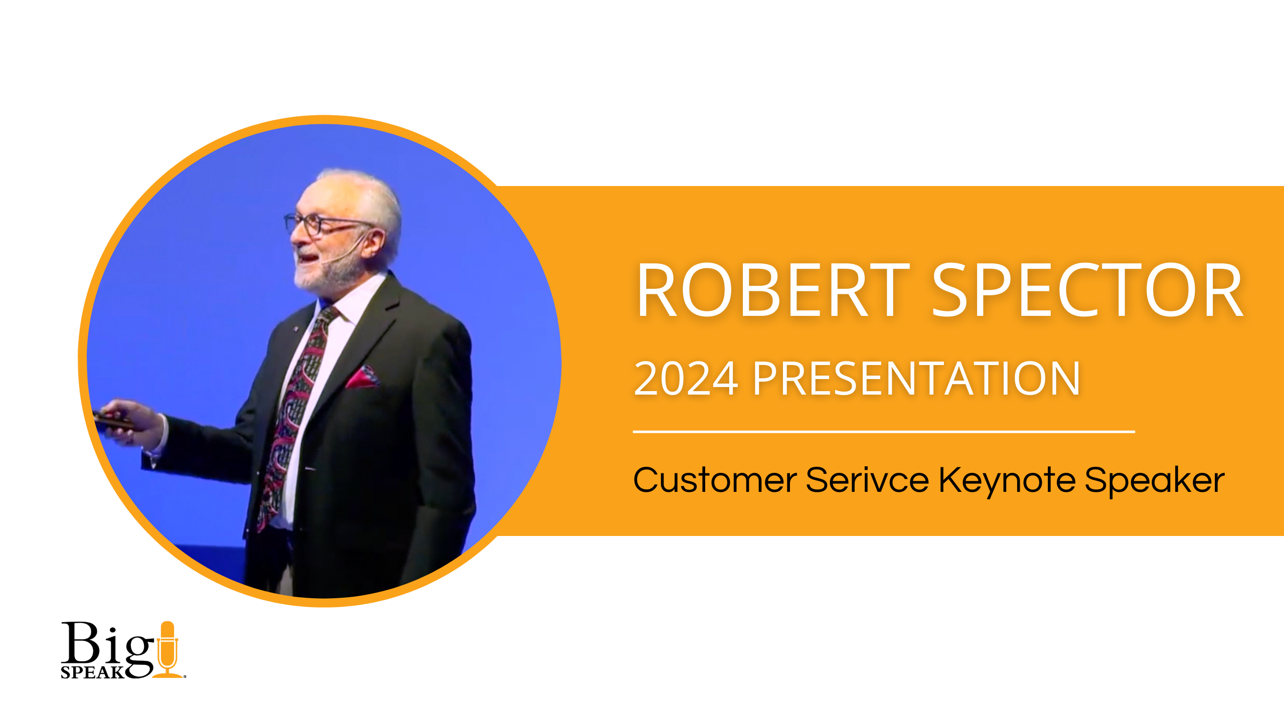 Robert Spector Customer Service Keynote Speaker - 2024 Presentation ...