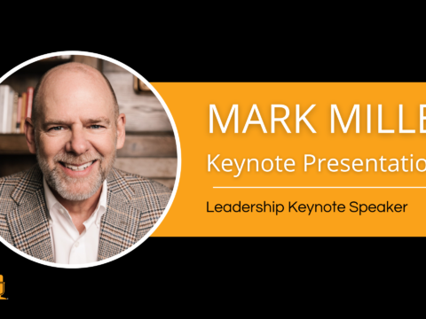 Mark Miller Leadership Keynote Speaker Presentation