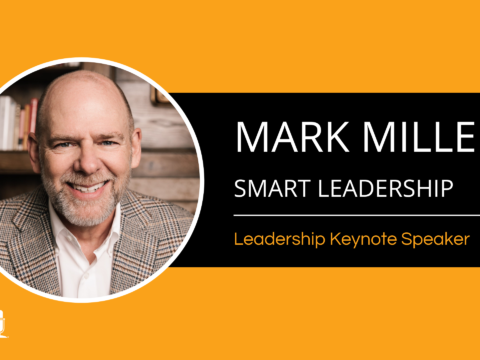 Mark Miller Leadership Keynote Speaker – Smart Leadership