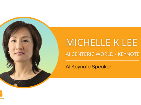 Michelle Lee – AI Centric World – Keynote Recap