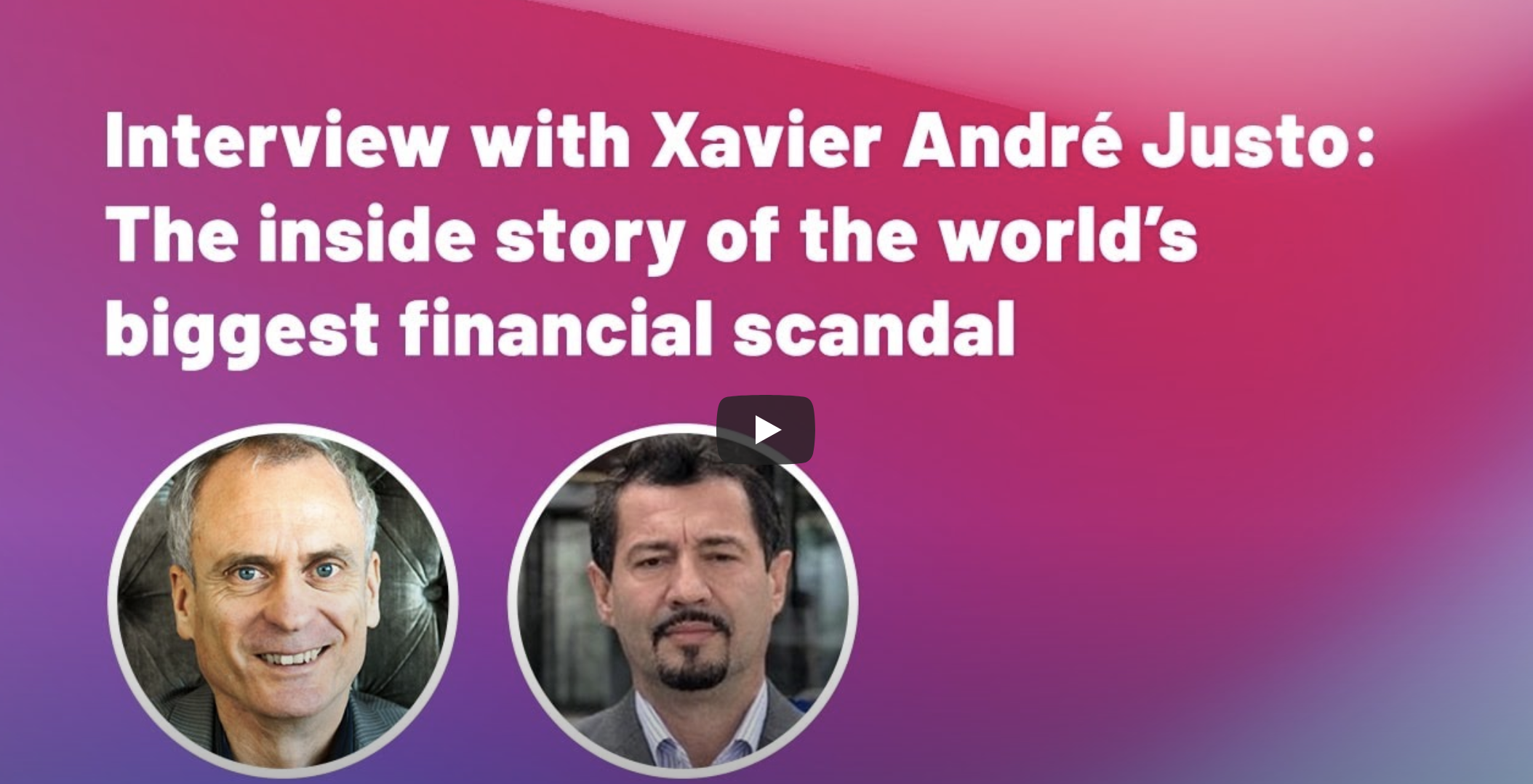 ECEC 2022 | Interview: Xavier André Justo – inside story of the world’s biggest financial scandal