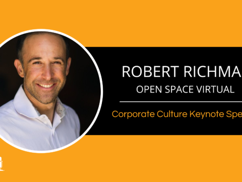 Robert Richman – Open Space Virtual – Corporate Culture Keynote Speaker