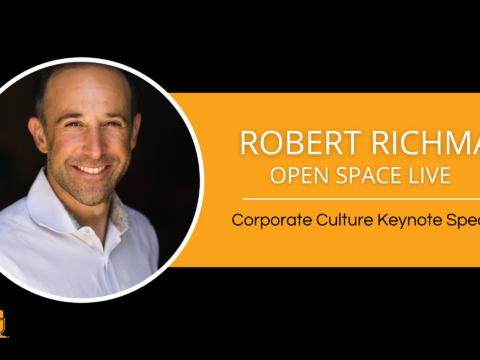 Robert Richman – Open Space Live – Corporate Culture Keynote Speaker